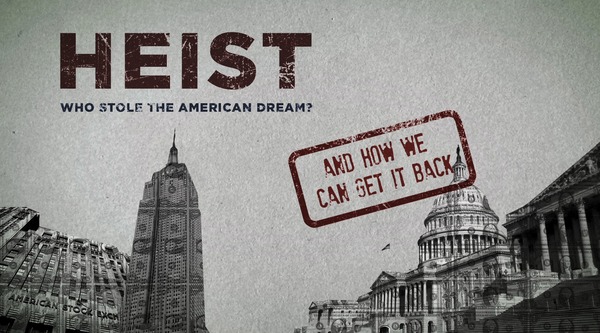 HEIST: Who Stole the American Dream?