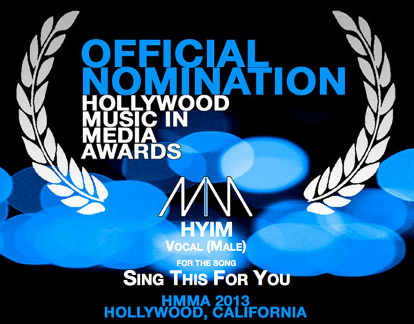 HYIM's song "Sing This For You" nominated for Song of the Year in the Male Vocal category at the Hollywood Music and Media Awards